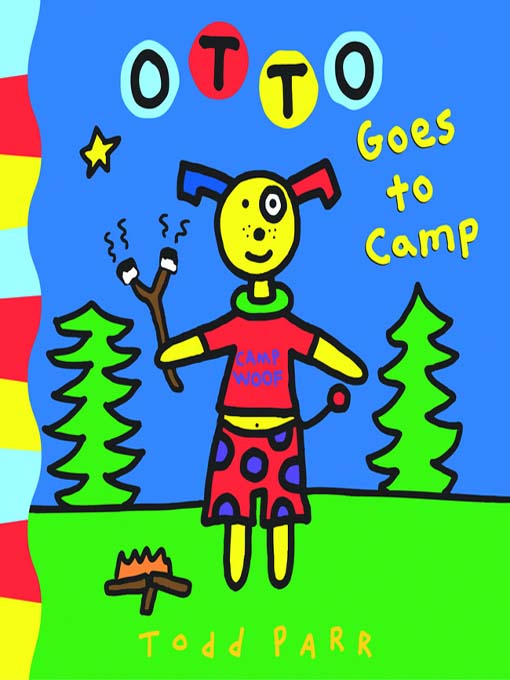Title details for Otto Goes to Camp by Todd Parr - Available